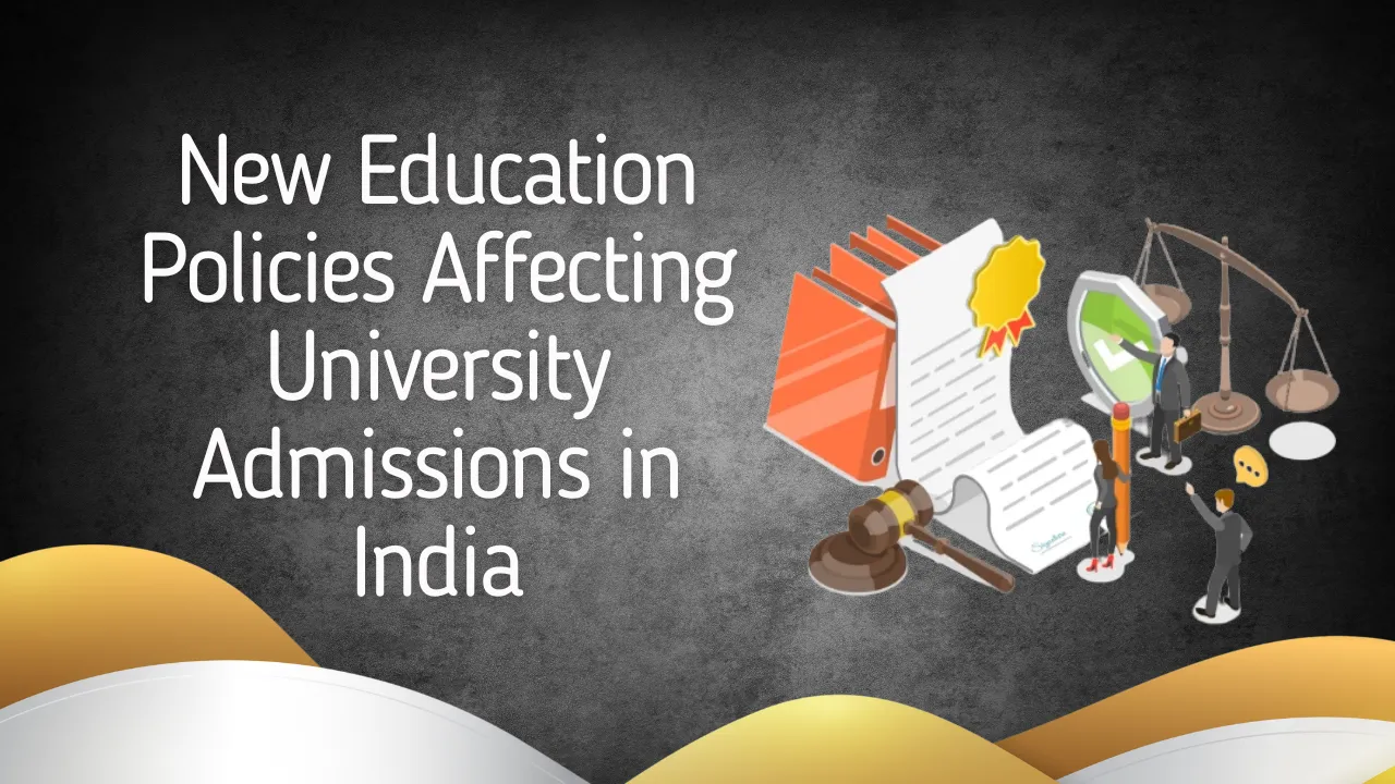 New Education Policies Affecting University Admissions in India